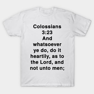 Colossians 3:23  King James Version (KJV) Bible Verse Typography T-Shirt